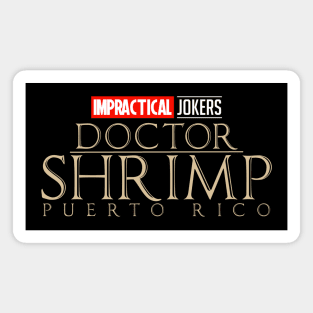 Impractical Jokers - Dr Shrimp Puerto Rico - Strange Magnet